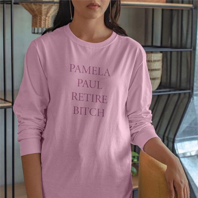 Pamela Paul Retire Bitch Sweatshirt