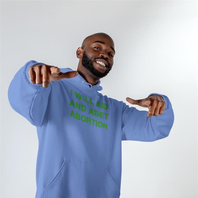 I Will Aid And Abet Abortion Hoodie Meredith Salenger