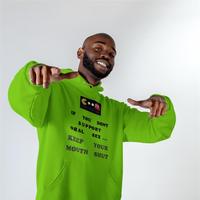 Eat You Up If You Dont Support Oral Sex Keep Your Mouth Shut Sweatshirt