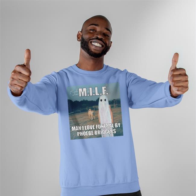 Sydlovescamden Milf Man I Love Funeral Shirt Phoebe Bridgers