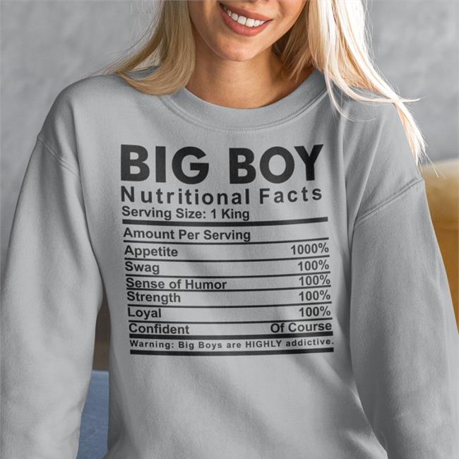 Big Boy Nutritional Facts Sweatshirt Shirts That Go Hard