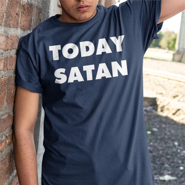 Shirts That Go Hard Today Satan Long Sleeve T Shirt