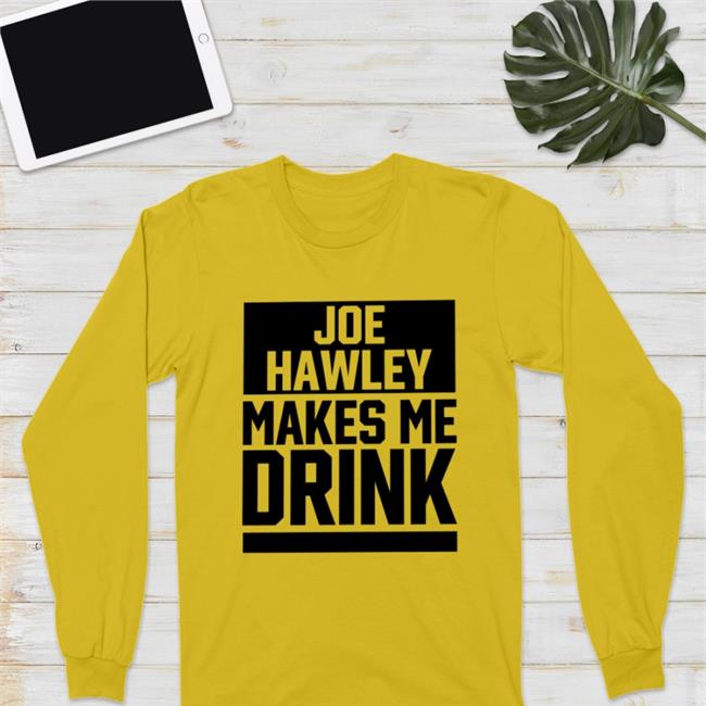 Franch Joe Hawley Makes Drink T Shirt