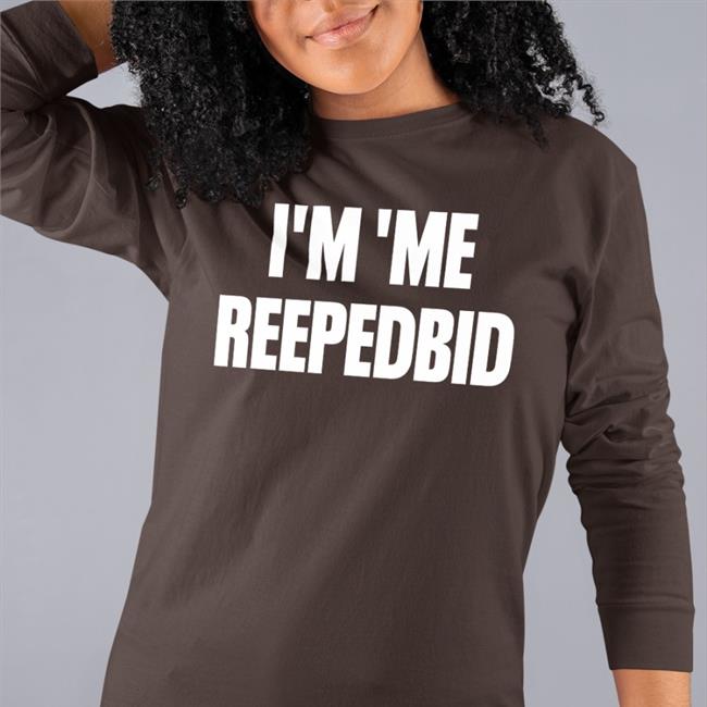 I'm 'Me Reepedbid Sweatshirt