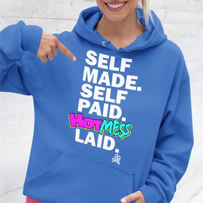 Self Made Self Paid Hot Mess Laid Hooded Sweatshirt