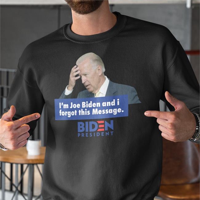 Luke Rudkowski I'm Joe Biden And I Forgot This Message Hooded Sweatshirt We Are Change Merch