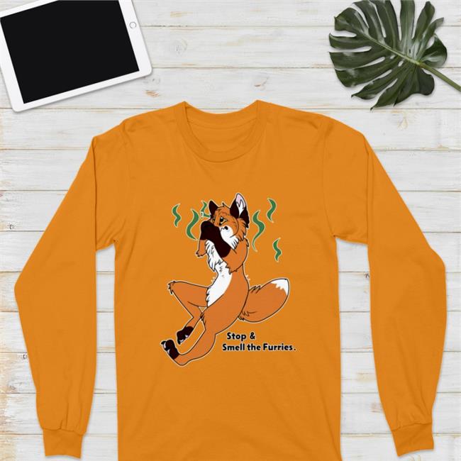 Stop And Smell The Furries Shirts