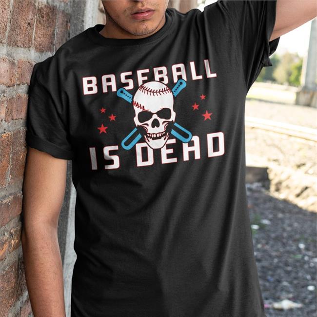 Baseball Is Dead T-Shirts Draft Kings Shop