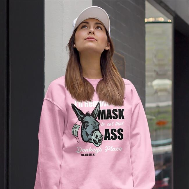 I'll Remove My Mask To Eat That Ass Donkey's Place Camden Ny Tee Shirt Centrism Fan Acct