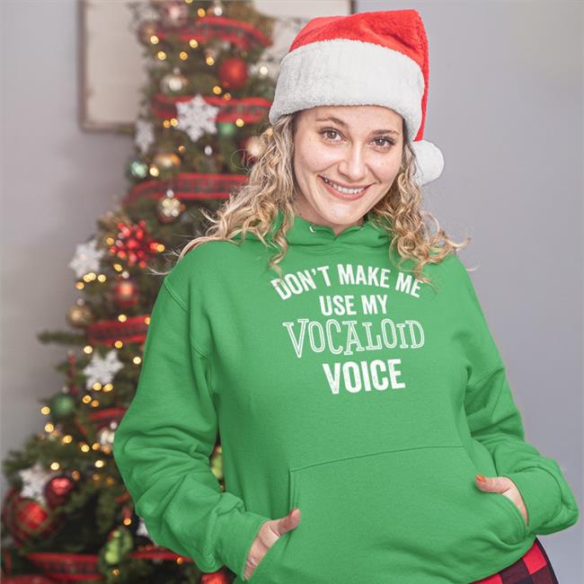 Vocaloid Voice Funny Anime Music Japanese Weeaboo Shirt Ike Eveland Don't Make Me Use My Vocaloid Voice Shirt