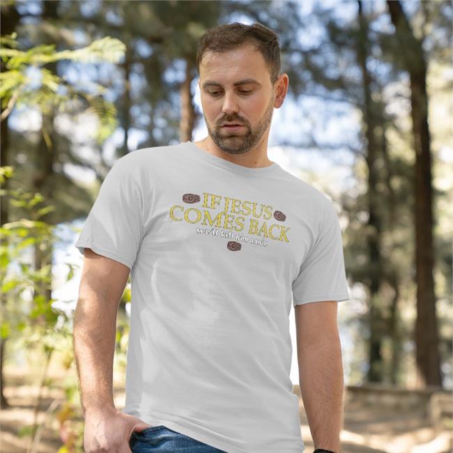 If Jesus Comes Back We'll Kill Him Again Sweeatshirt