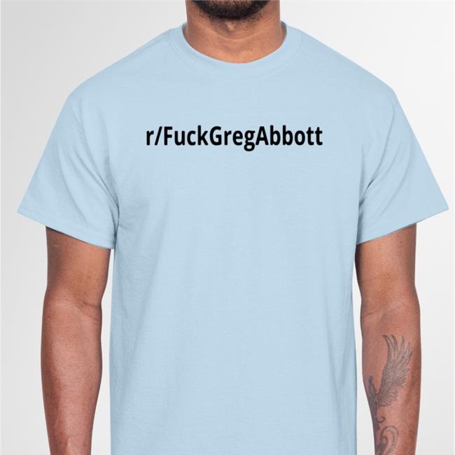 R Fuckgregabbott Long Sleeve Tee Shirt Fuck Greg Abbott Shirt