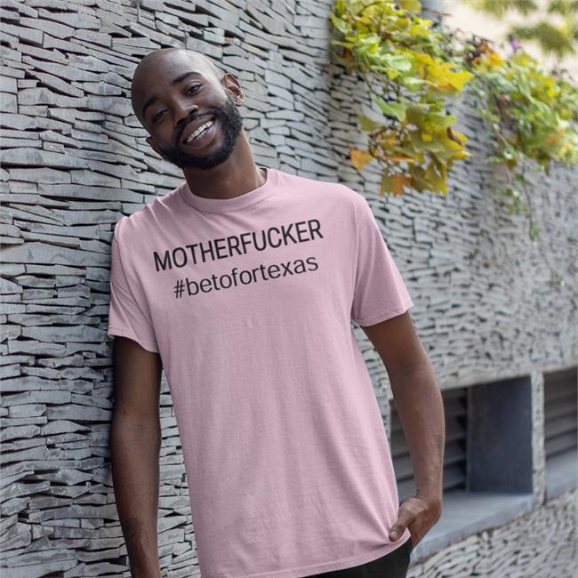 Mother Fucker Beto For Texas Tee
