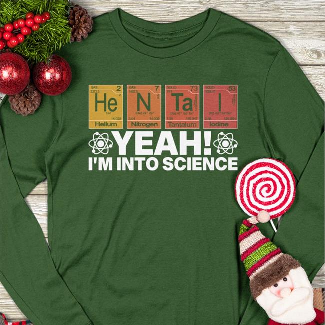 Yeah I'm Into Science Sweatshirt