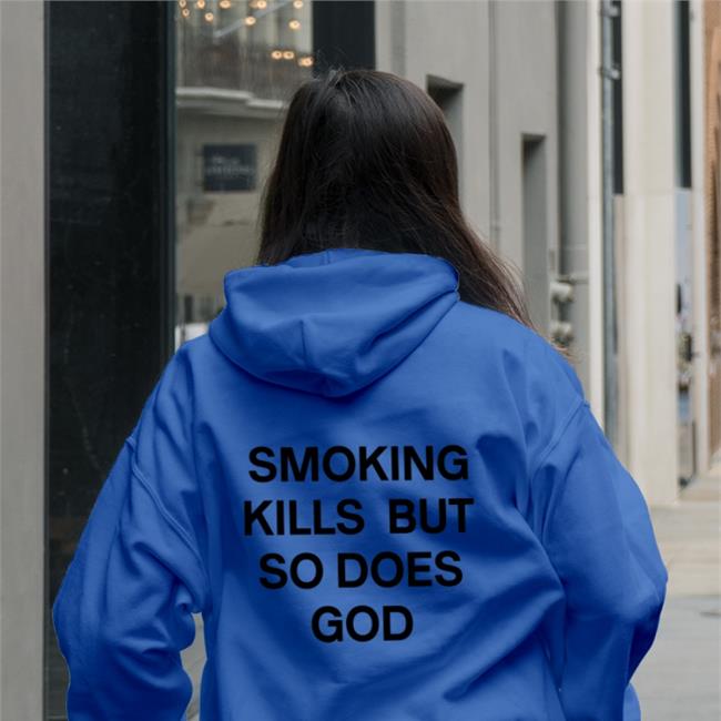 Smoking Kills But So Does God Shirt White Shirts That Go Hard