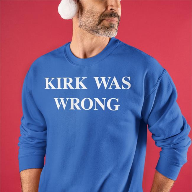 Funny Kirk Was Wrong Tee