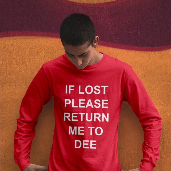 Wholesomememes If Lost Please Return Me To Dee Shirt