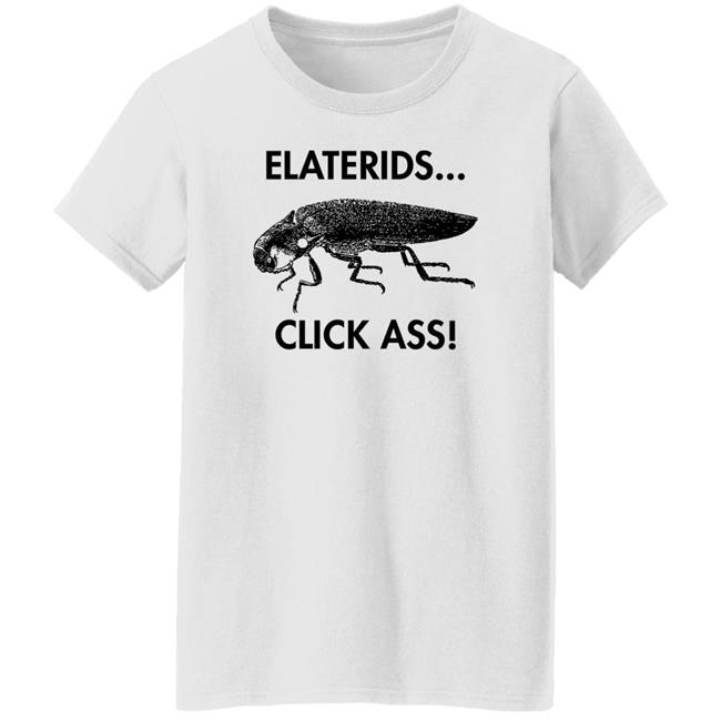Max Barclay Coleopterist Elaterids Click Ass Shirt