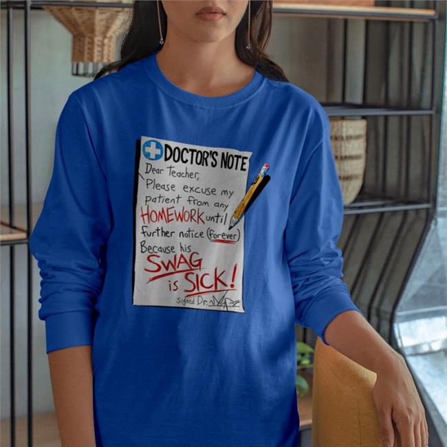 Weird Thrift Store Shirts Doctor's Note Dear Teacher Please Excuse My Patient From Any Homework Shirt Strangethrift
