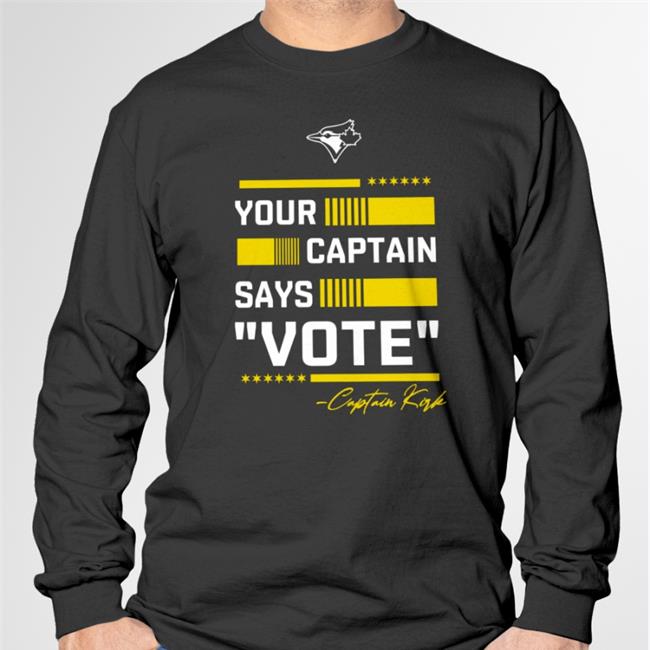 Your Captain Says Vote Captain Kirk Tee Shirt Toronto Blue Jays
