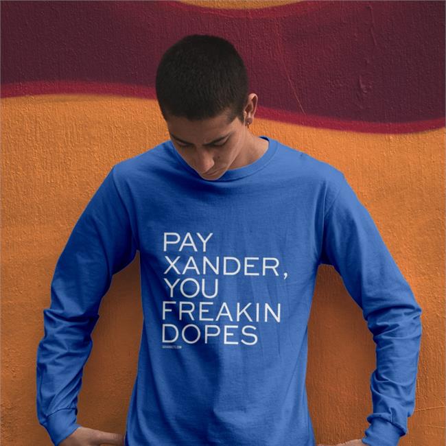 Sox Addicts Pay Xander You Freakin Dopes Tee Sox Addicts Pay Xander You Freakin Dopes Long Sleeve Tee Shirt Bonfire Store
