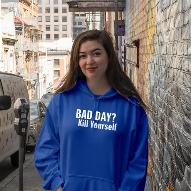 Bad Day Kill Yourself Tees