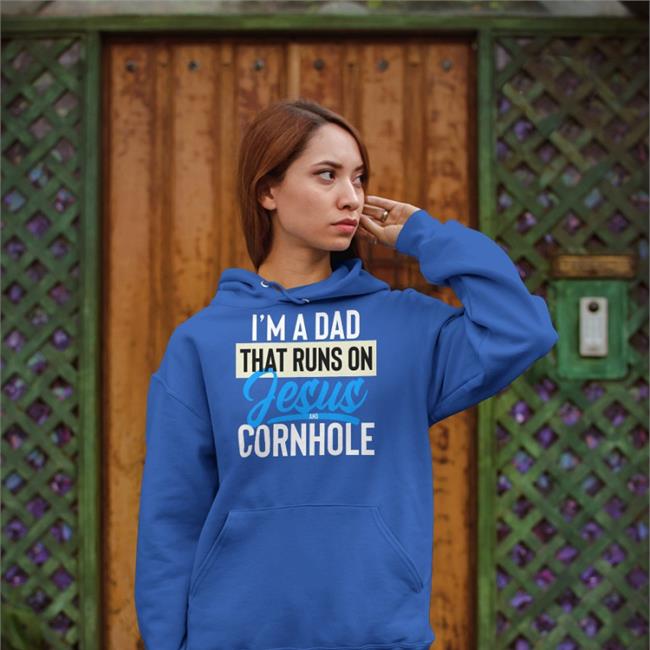 Shirts That Go Hard I'm A Dad That Runs On Jesus And Cornhole Tee
