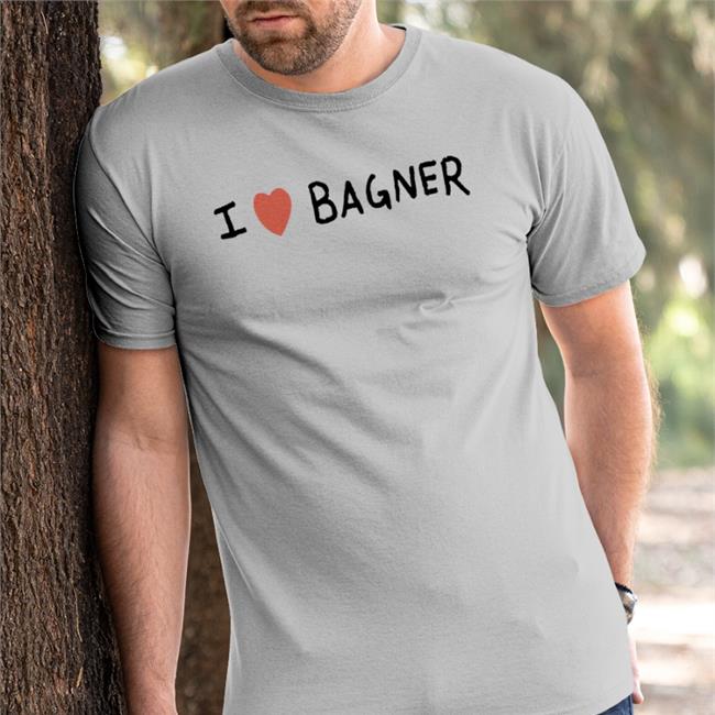 Bagnersnft I Love Bagner New Shirt