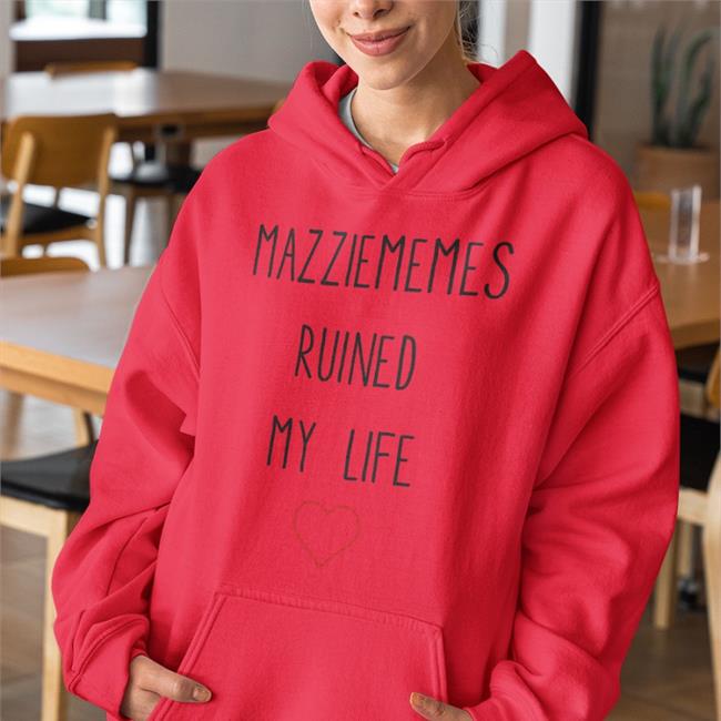 Mazziememes Ruined My Life Hoodie Sweatshirt