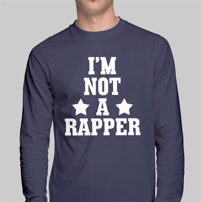 I’M Not A Rapper T Shirts Drake Direct Wearing