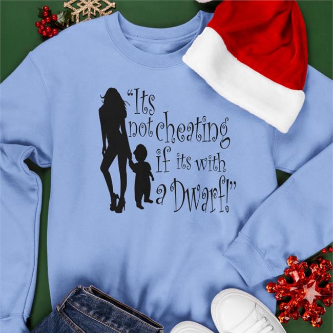 It's Not Cheating If Its With A Dwarf Shirt