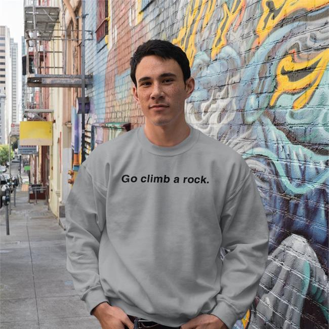 Go Climb A Rock Tees