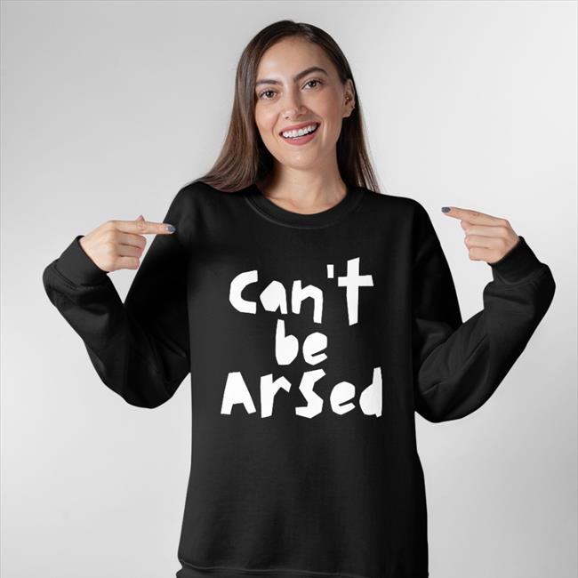 Can't Be Arsed Terence Organic Shirt Gail Porter So-Hilarious Store Can't Be Arsed Terence Organic Shirt