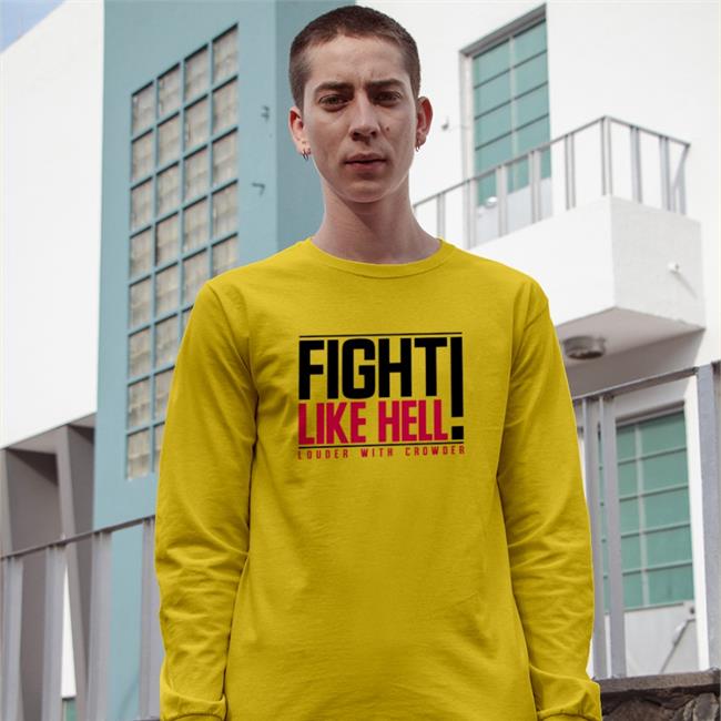 Steven Crowder Fight Like Hell Louder With Crowder Shirt