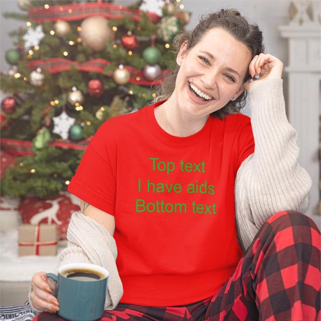 Top Text I Have Aids Bottom Text Shirt