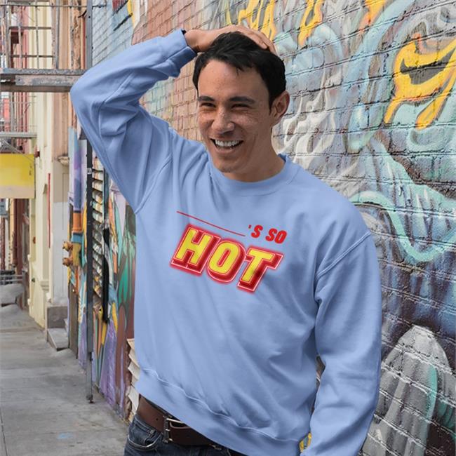 You're So Hot Hoodie