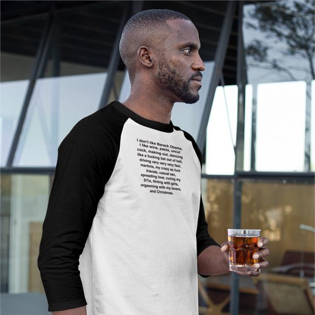 I Don't Like Barack Obama I Like Wine Pasta Uncut Cock Making Out Dancing Shirt