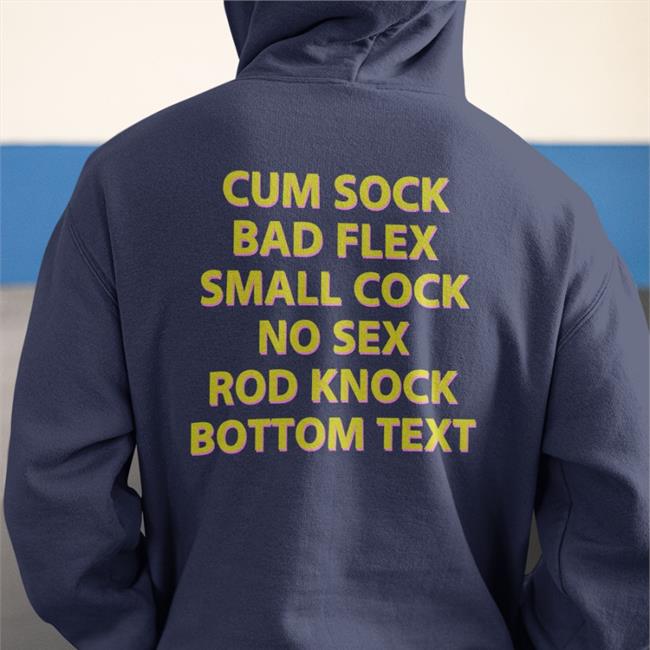 Funny Cum Sock Bad Flex Small Cock No Sex Rod Knock Bottom Text Shirt