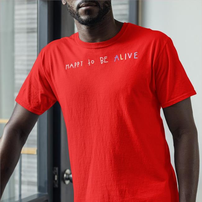 Timothée Chalamet Happy To Be Alive Funny T Shirt