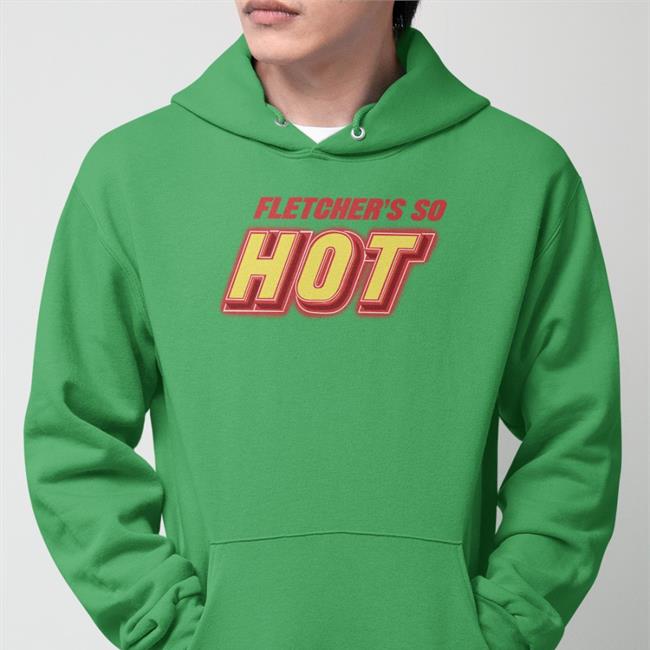 Finding Fletcher Merch Fletcher's Do Hot Hoodie Fletcher