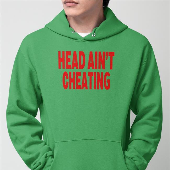 Shirts That Go Hard Head Ain't Cheating Long Sleeve T Shirt