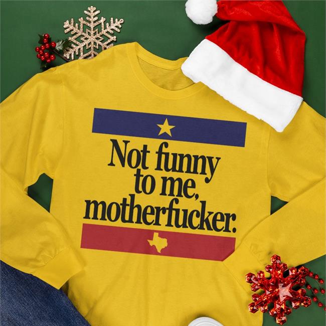Not Funny To Me Motherfucker Hoodie
