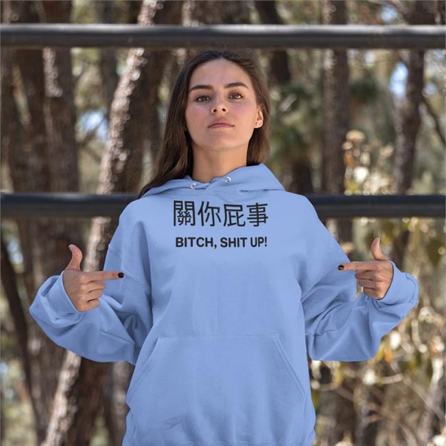 Translatedtees Bitch Shit Up Shirt Poorly Translated Shirts