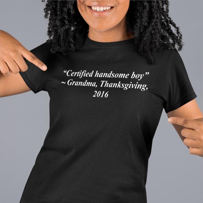 Certified Handsome Boy Grandma Thanksgiving 2016 Sweatshirt Lucca International Merch