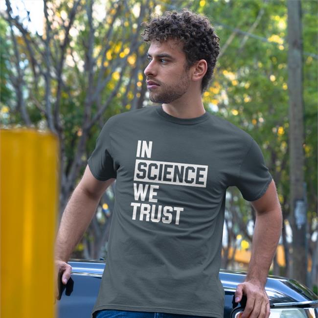 Funny In Science We Trust Shirt
