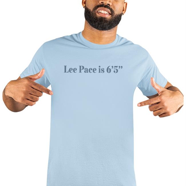 Lee Pace Is 6'5'' T Shirt Super Yaki
