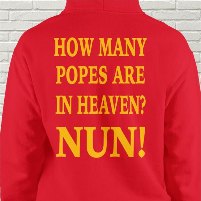 How Many Popes Are In Heaven Nun Shirts