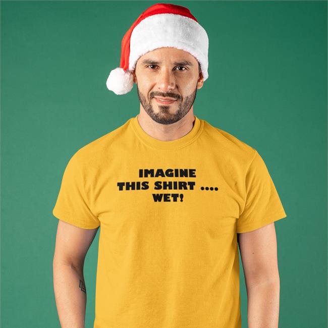 Imagine This Shirt Wet Sweatshirt