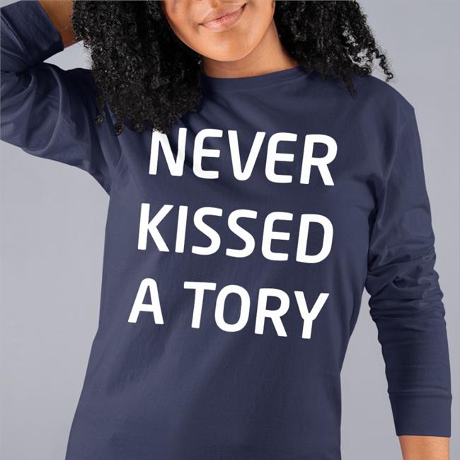 Never Kissed A Tory Shirt