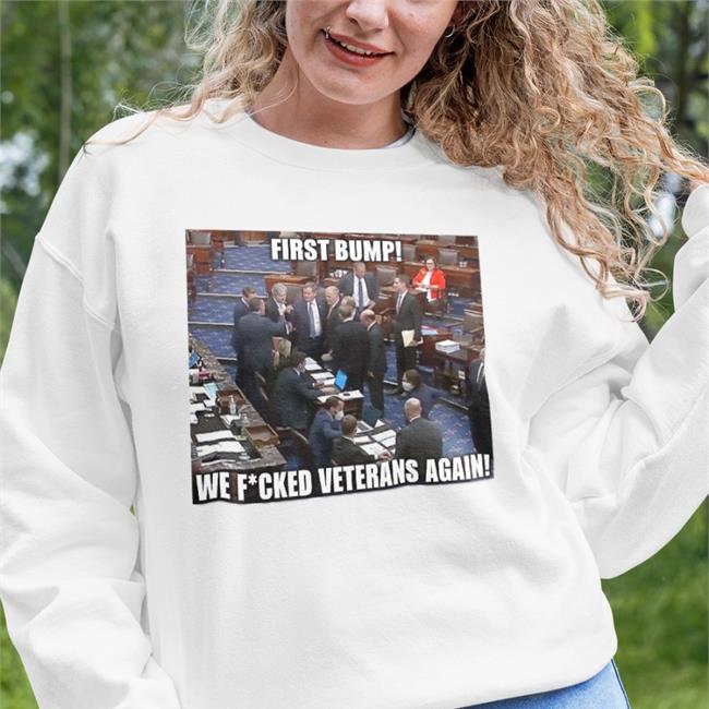 First Bump We Fucked Veterans Again T Shirts